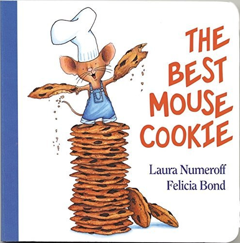 The Best Mouse Cookie (If You Give...) by Numeroff, Laura (1999) Board book