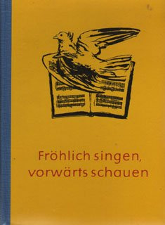 Fröhlich singen, vorwärts schauen