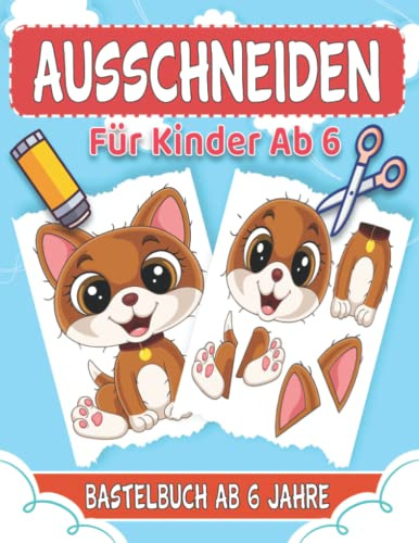 Ausschneiden Für Kinder Ab 6: Lustige Bastelbuch Ab 6 Jahre Mit Unterhaltsamen Themen