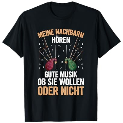 Dudelsack Meine Nachbarn Hören Gute Musik Bagpipe T-Shirt