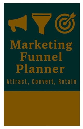 Marketing Funnel Planner – Attract, Convert, Retain