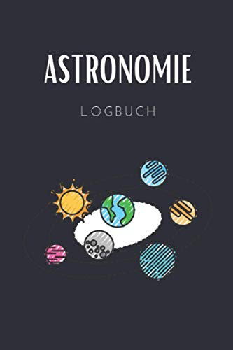 Astronomie Logbuch: Astronomie Logbuch zum Ausfüllen A5 – Deine astronomischen Beobachtungen dokumentieren I Logbuch für die Beobachtung des Mondes, ... I Geschenk für alle Astronomieliebhaber