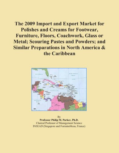 The 2009 Import and Export Market for Polishes and Creams for Footwear, Furniture, Floors, Coachwork, Glass or Metal; Scouring Pastes and Powders; and ... Preparations in North America & the Caribbean