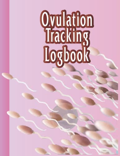 Ovulation and Basal Body Temperature Chart Logbook: Fertility Symptom Logbook and Tracker To Help You Get Pregnant Naturally and Quicker