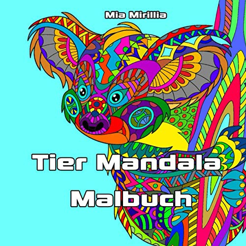 Tier Mandala Malbuch: Entspannung und Stressabbau mit dem tierischen Ausmalbuch für Erwachsene und Kinder ab 6 Jahren
