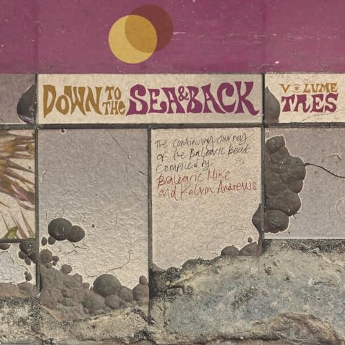 Down To The Sea & Back Vol Tres - Compiled By Balearic Mike & Kelvin Andrews [Vi
