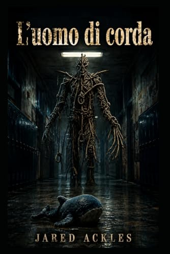 L'uomo di corda: Romanzo horror