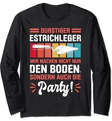 Estrich Legen Für Estrichleger Estrichbauer Handwerker Langarmshirt