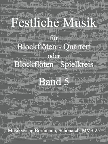 Festliche Musik, Band 5: für Blockflöten-Quartett (SATB), Pauken