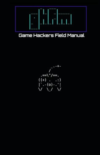 Game Hackers Field Manual - GHFM