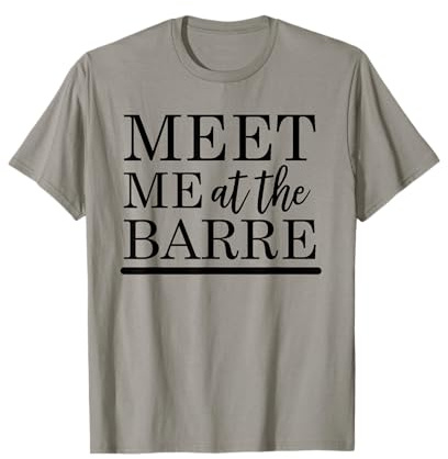 Camiseta Meet Me At The Barre Workout Method para yoga y ballet Camiseta