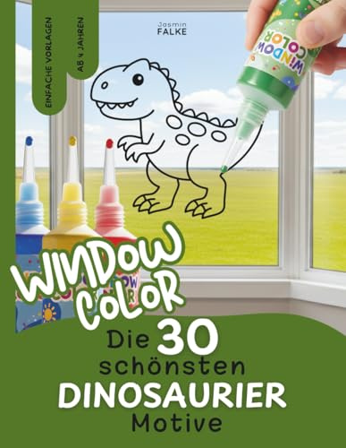 Window Color Malvorlagen: Dinosaurier - 30 einfache Motive für Kinder zum Abpausen und Ausmalen - Tyrannosaurus Rex, Triceratops, Brachiosaurus, ... für Frühling, Sommer, Herbst und Winter)