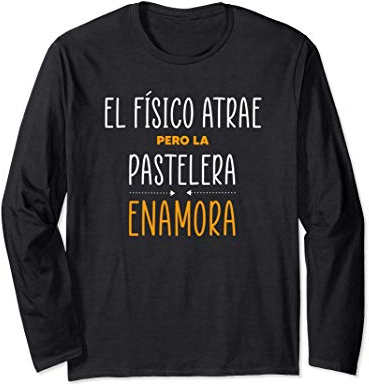 Regalos para PASTELERAS - PERO LA PASTELERA Enamora Manga Larga