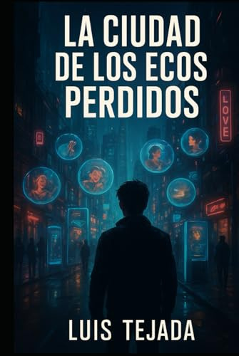 La Ciudad de los Ecos Perdidos (Novelas de Ciencia Ficción)