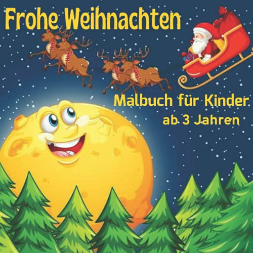 Frohe Weihnachten! Malbuch für Kinder ab 3 Jahren: 50 50 Niedliche Malvorlagen mit Weihnachtsmann, Rentieren, Schneemännern. Frohe Weihnachten ... Kritzelbuch Für Mädchen und Jungen.