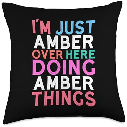I'm Just Amber Over Here Doing Amber Things Name Throw Pillow