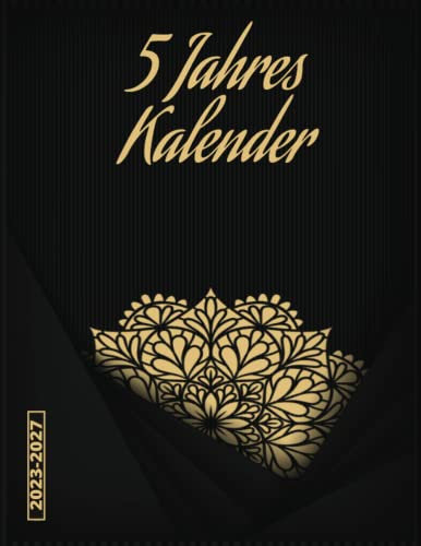 2023 - 2027 5 Jahres Kalender: 5 Jahres Monatsplaner Kalender 2023-2027 | Januar 2023 bis Dezember 2027 - 60 Monate | Agenda-Zeitplan-Organizer,2023,2024,2025,2026,2027.
