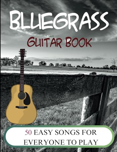 Bluegrass Guitar Book: 50 Easy Songs for Everyone to Play