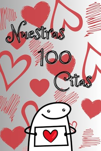 100 CITAS JUNTOS - Nuestras 100 citas: Crea momentos, 100 momentos inolvidables (Spanish Edition)