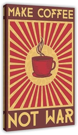 Making Coffee Not A War - Fresh Roasted Coffee - Food Poster Canvas Poster Bedroom Decor Landscape Office Room Decor Gift Frame: 12x18inch(30x45cm)