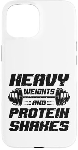 Heavy Weights and Protein Shakes Gym Muscles Buff Carcasa para iPhone 15
