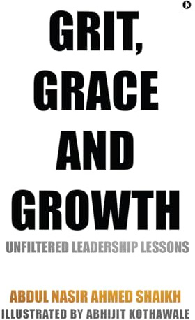 Grit, Grace and Growth: Unfiltered Leadership Lessons