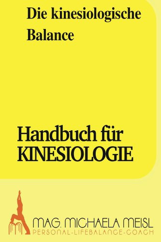 Die kinesiologische Balance (Handbuch für Kinesiologie)