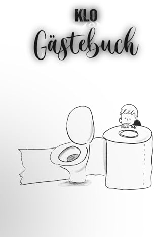 Klo Gästebuch: Ein amüsantes Gästebuch für vergnügliche Momente auf der Toilette | Witzige Fragen zur Verdauung deiner Freunde | Ein humorvolles Geschenkbuch. -08-
