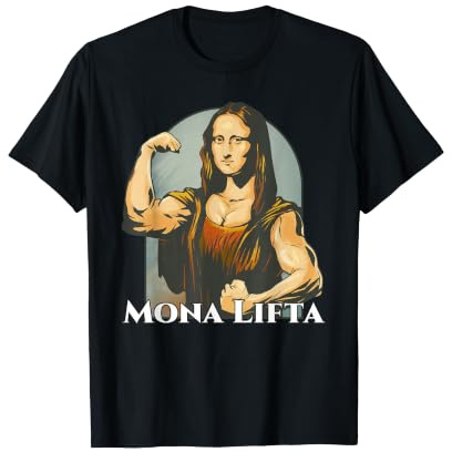 Krafttraining Parodie Fitness Art Bodybuilding Mona Lifta T-Shirt