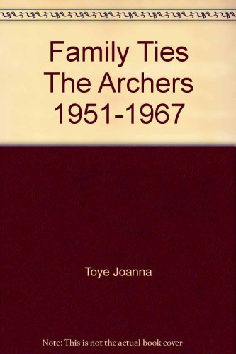 Family Ties The Archers 1951-1967