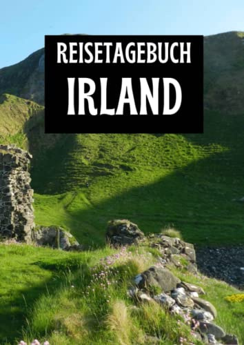 Reisetagebuch Irland: zum ausfüllen mit vorgedruckten Seiten für deine Reiseerinnerungen und Reiseplanung (inkl. Notfallkontakte, Checklisten, Budgetplaner uvm.)
