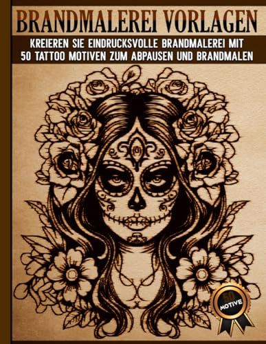 Brandmalerei Vorlagen: Wunderschöne Pyrographie Schablonen zum Abpausen und Brandmalen mit Fantasie und Tatoos Motiven