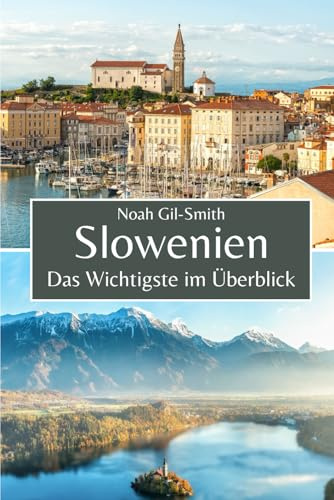 Slowenien: Das Wichtigste im Überblick