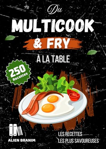 Du Multicook & Fry à la table: les recettes les plus savoureuses