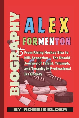 Biography of Alex Formenton: From Rising Hockey Star to NHL Sensation — The Untold Journey of Talent, Triumph, and Tenacity in Professional Ice Hockey