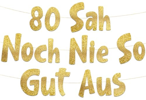 80. Geburtstag Girlande 80 Sah Noch Nie So Gut Aus Gold Glitzer – Lustige Geburtstagsdeko, Party Deko, Geschenke & Zubehör für Sie & Ihn