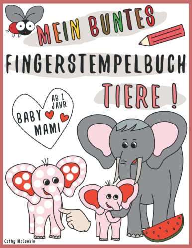 Mein Buntes Fingerstempelbuch – Tiere: Kinderbuch für Mädchen und Jungen | Fingermalbuch für Kleinkinder | 1, 2, 3, 4 Jahren
