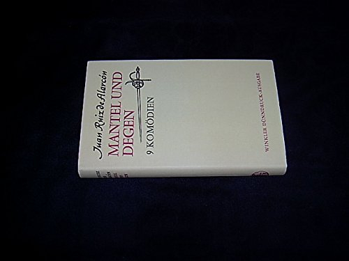 Mantel und Degen. Neun Komödien. Aus dem Spanischen übertragen von Kurt Thurmann. Mit einem Nachwort von Martin Franzbach.