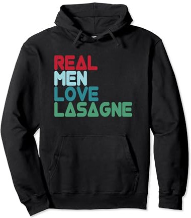 Les vrais hommes adorent les lasagnes Ristorante Pizzeria Sweat à Capuche