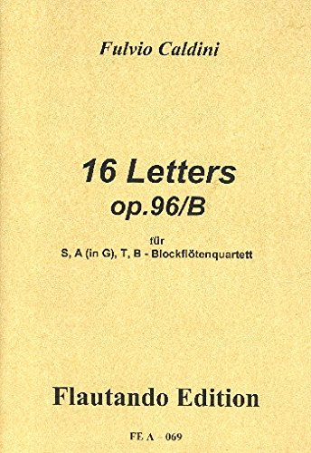 16 Letters opus.96/b: für 4 Blockflöten (SATB) Partitur und Stimmen