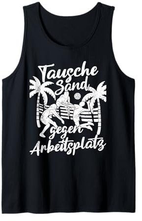 Beachvolleyball Tausche Sand gegen Arbeitsplatz Tank Top