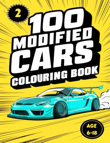 100 Modified Cars Colouring Book: Car Coloring Extravaganza, 100 Pages of Bold Designs for Teens and Adults