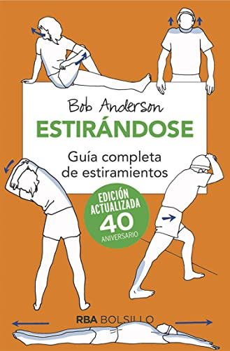 Estirándose. Guía completa de estiramientos (Spanish Edition)