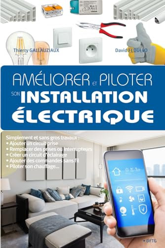 Améliorer et piloter son installation électrique