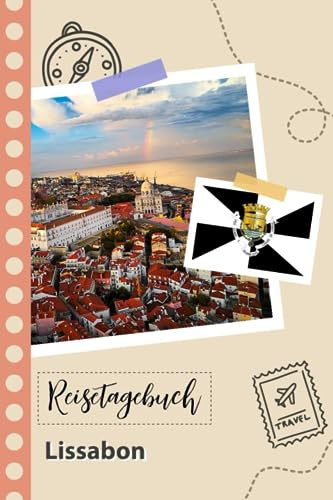Reisetagebuch zum Ausfüllen - Lissabon: Ein Lustiger Reisetagebuch zum selberschreiben für Ihre Reise nach Portugal für Paare, Männer und Frauen mit Anregungen und Checklisten.