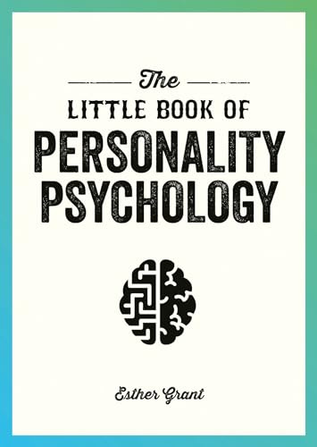 The Little Book of Personality Psychology: The Pocket Guide to Studying the Mind