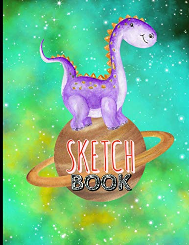 Sketch Book: Dinosaur sketchbook for kids. Blank paper book large size 8.5x11 A4 , 110 white pages drawing pad for painting, sketching, lettering, ... girls who love funny dinosaurs and astronomy.