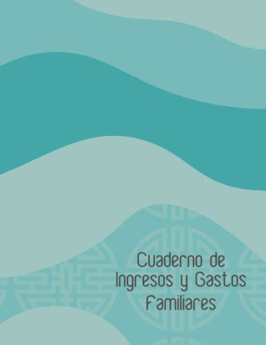 Cuaderno de Ingresos y Gastos Familiares: Libro de registro diario de contabilidad para autónomos o Familiar, Fácil de rellenar