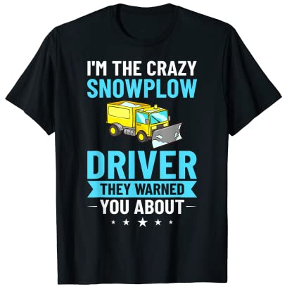 Snow Plow Tractor Machine Truck Shovel Driver Snowplough T-Shirt