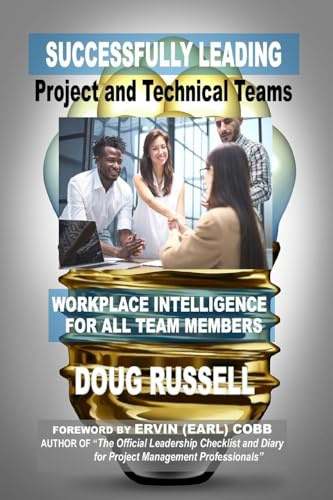 Successfully Leading Project and Technical Teams: Workplace Intelligence For All Team Members